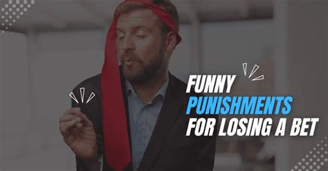 23 Funny Punishments For Losing A Bet [Hilarious Ideas].